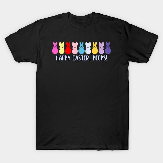 Happy Easter, Peeps. Cool and colorful Easter Design T-Shirt by JK Mercha